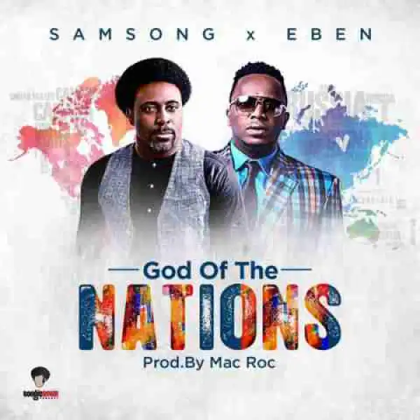 Samsong - God Of The Nations (Ft. Eben)